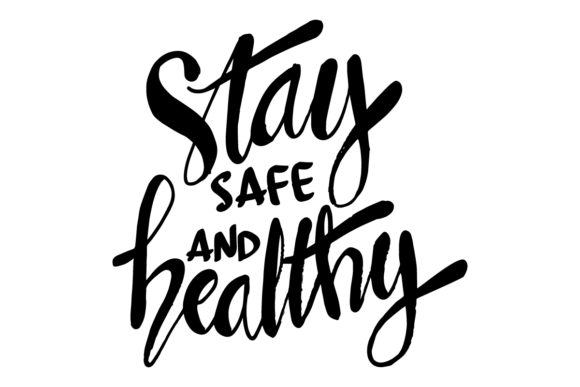 Stay Safe and Healthy